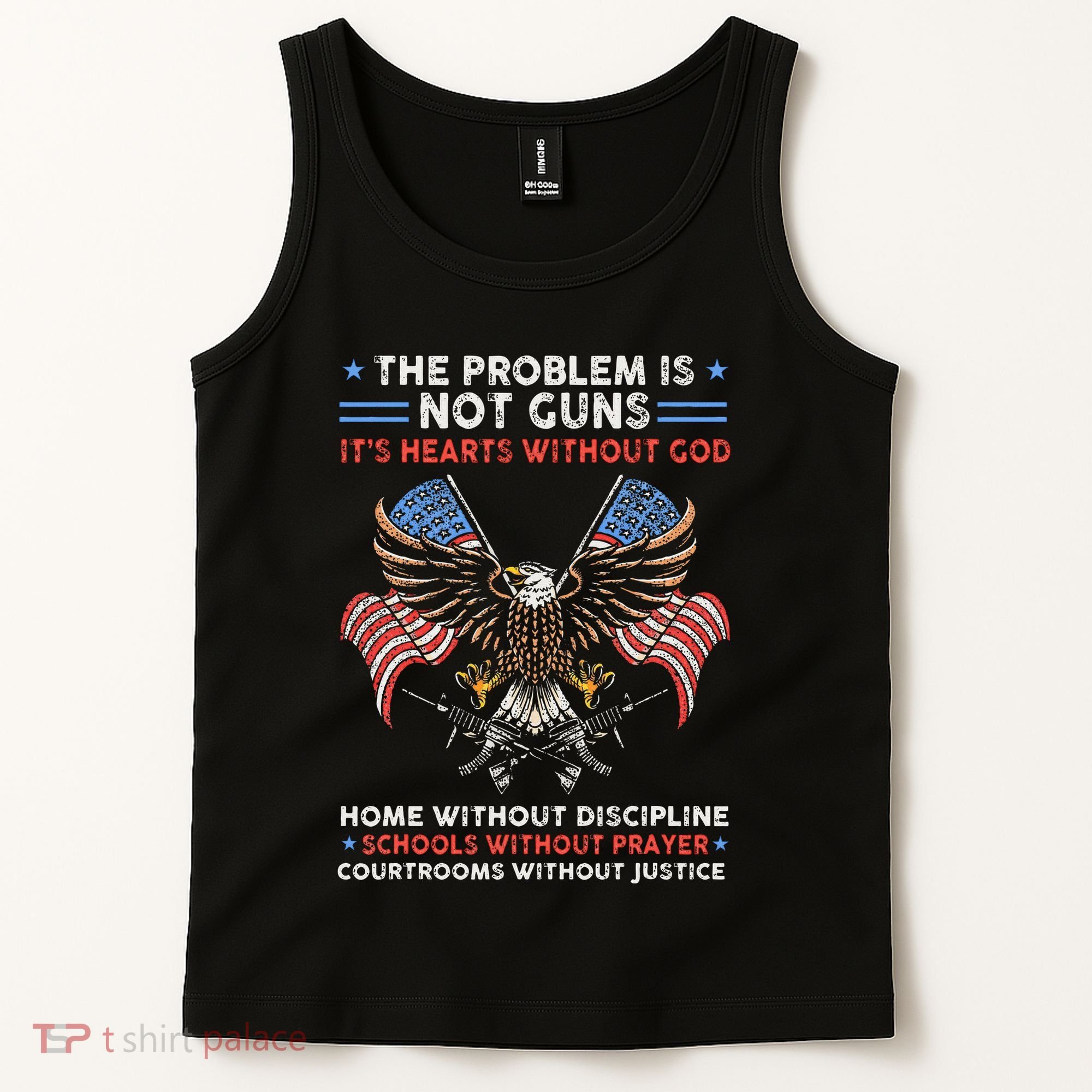 The Problem Is Not Guns ItS Hearts Without God Tank Top