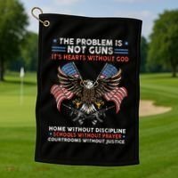 The Problem Is Not Guns ItS Hearts Without God Golf Towel thumb 1