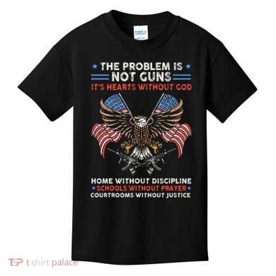 The Problem Is Not Guns ItS Hearts Without God Kids T-Shirt