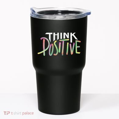 Think Positive Inspirational Tumbler