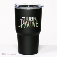 Think Positive Inspirational Tumbler thumb 0