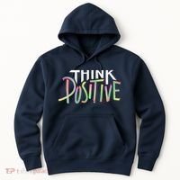 Think Positive Inspirational Hoodie thumb 0