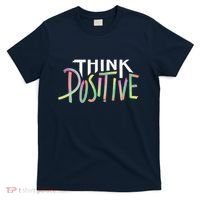 Think Positive Inspirational T-Shirt thumb 0