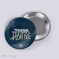 Think Positive Inspirational Button thumb 0