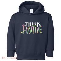 Think Positive Inspirational Toddler Hoodie thumb 0