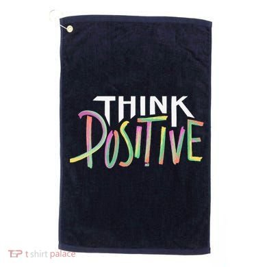 Think Positive Inspirational Golf Towel