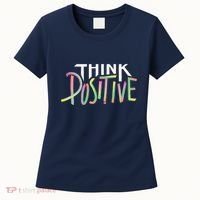 Think Positive Inspirational Women's T-Shirt thumb 0