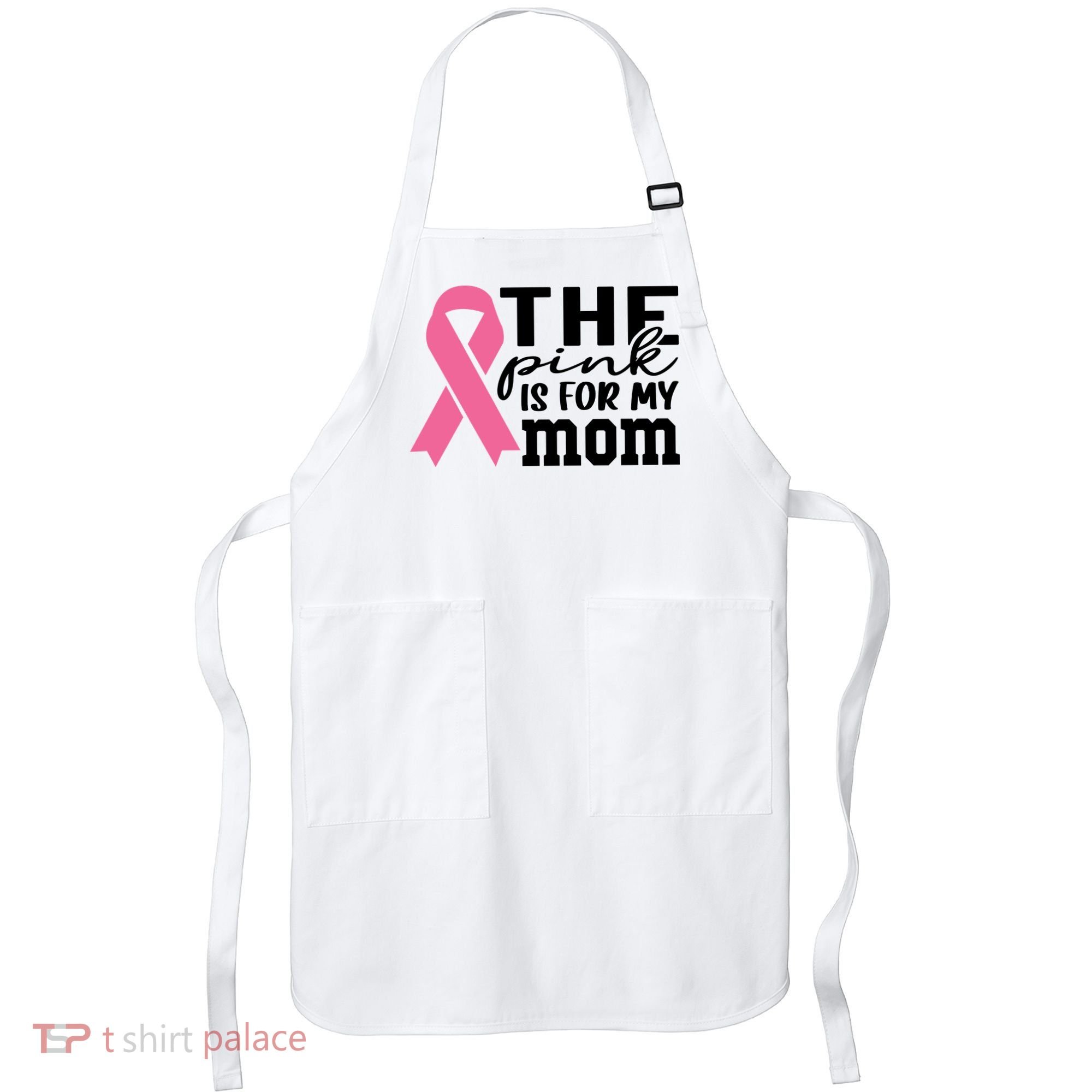 The Pink Is For My Mom Breast Cancer Awareness Apron