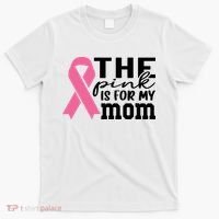 The Pink Is For My Mom Breast Cancer Awareness T-Shirt thumb 0