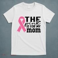 The Pink Is For My Mom Breast Cancer Awareness T-Shirt thumb 5