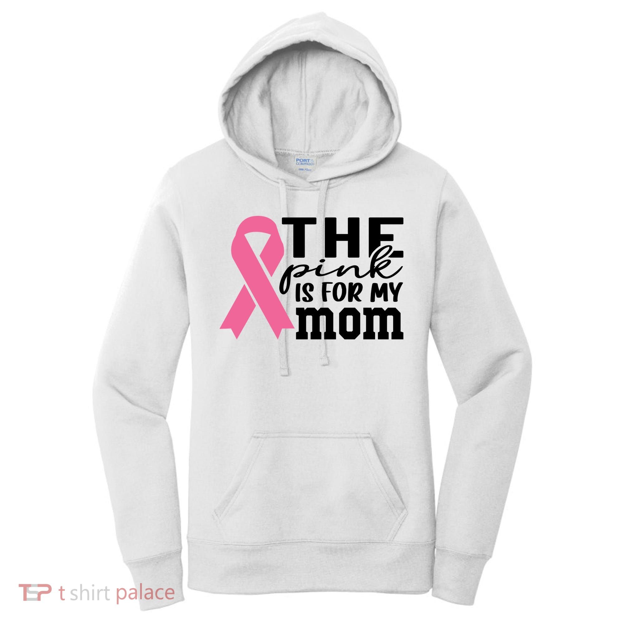 The Pink Is For My Mom Breast Cancer Awareness Women's Hoodie