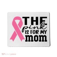The Pink Is For My Mom Breast Cancer Awareness Mousepad thumb 0