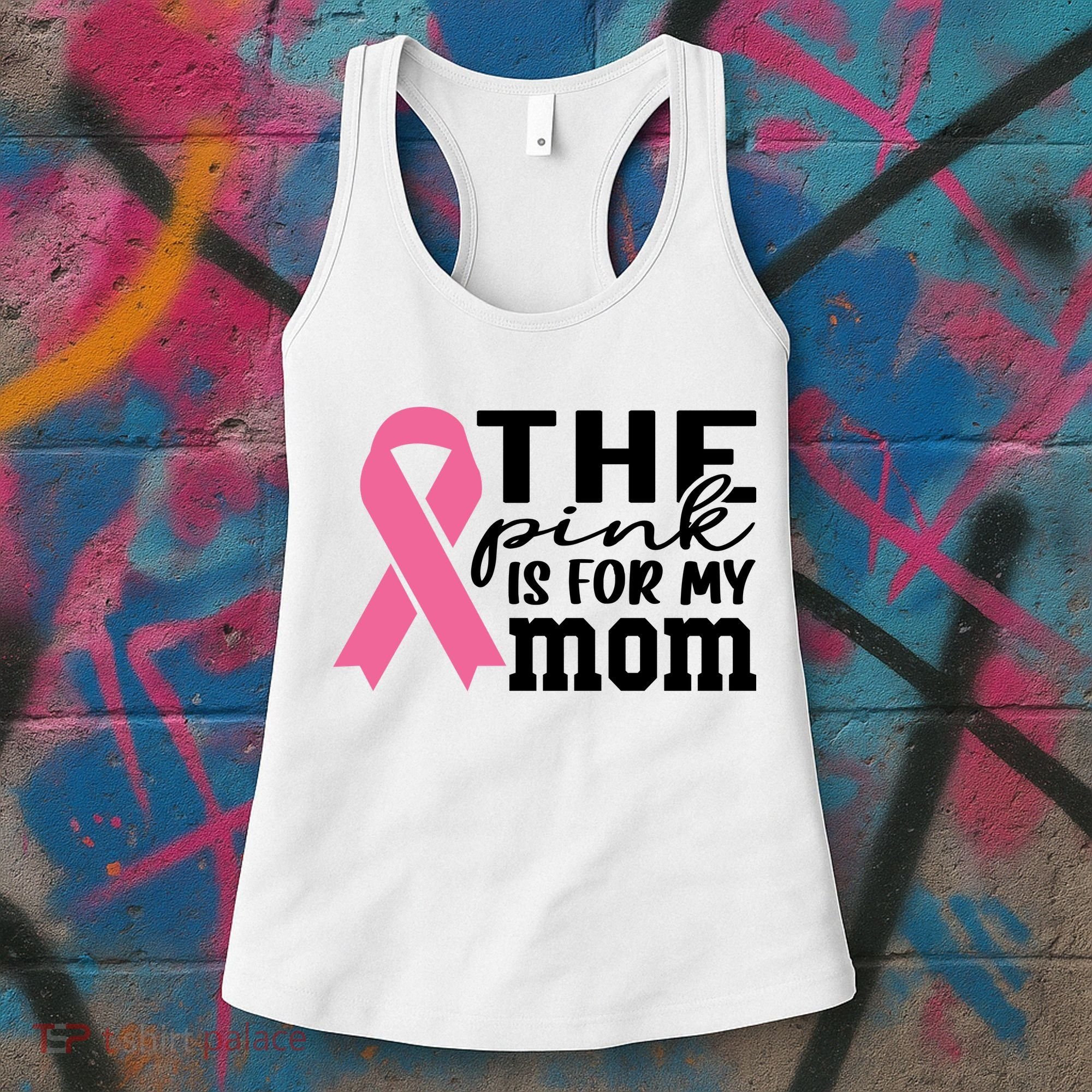 The Pink Is For My Mom Breast Cancer Awareness Women's Tank Top