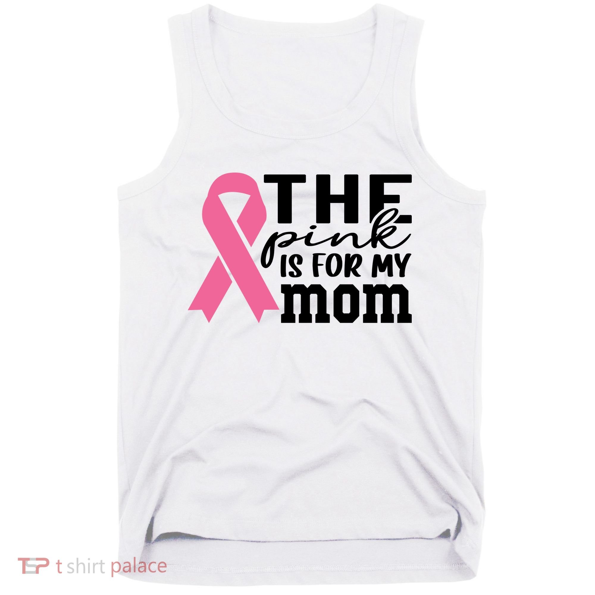 The Pink Is For My Mom Breast Cancer Awareness Tank Top