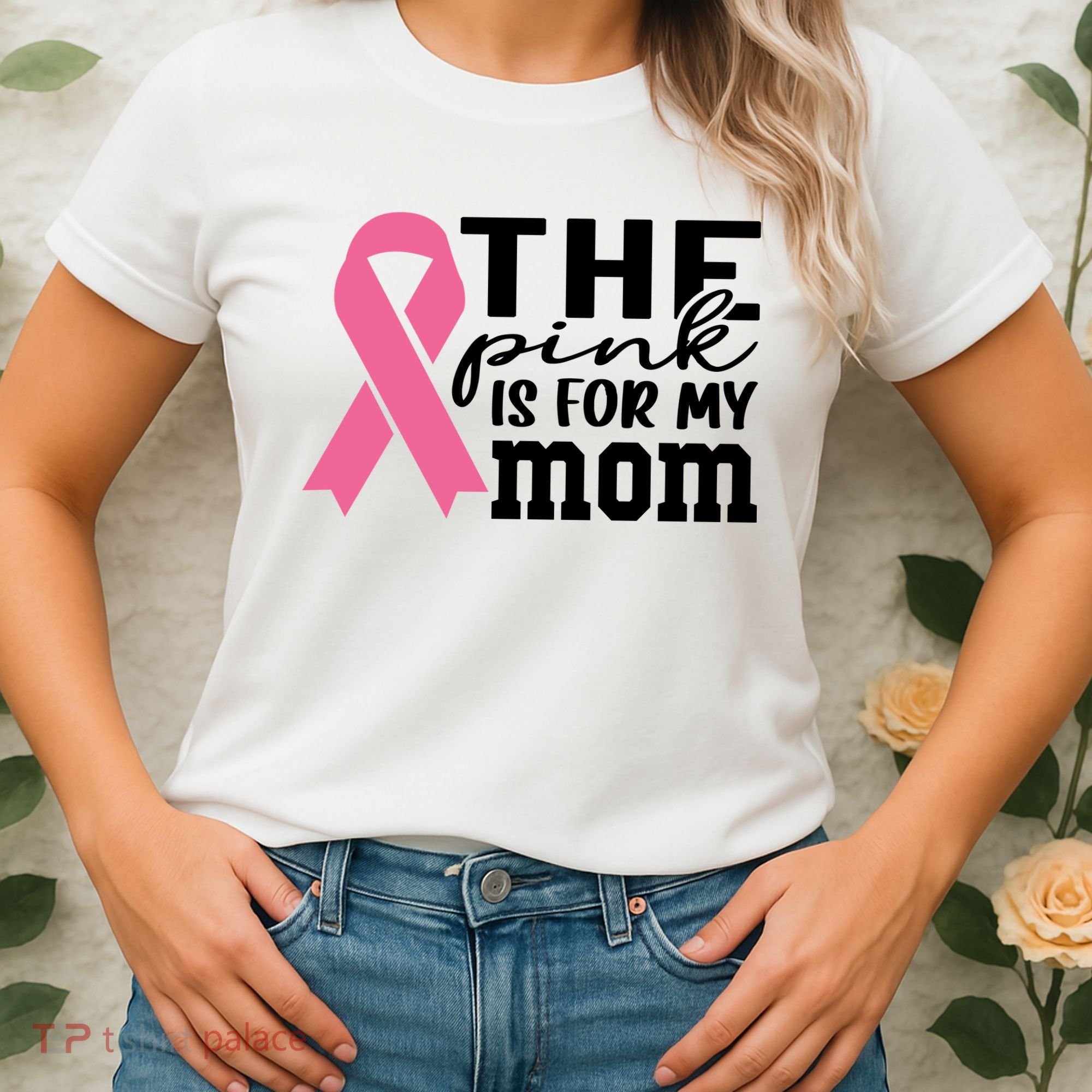 The Pink Is For My Mom Breast Cancer Awareness Women's T-Shirt
