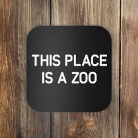 This Place Is A Zoo Funny Jokes Sarcastic Coaster thumb 0