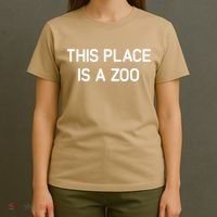 This Place Is A Zoo Funny Jokes Sarcastic T-Shirt thumb 4
