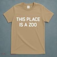 This Place Is A Zoo Funny Jokes Sarcastic T-Shirt thumb 5