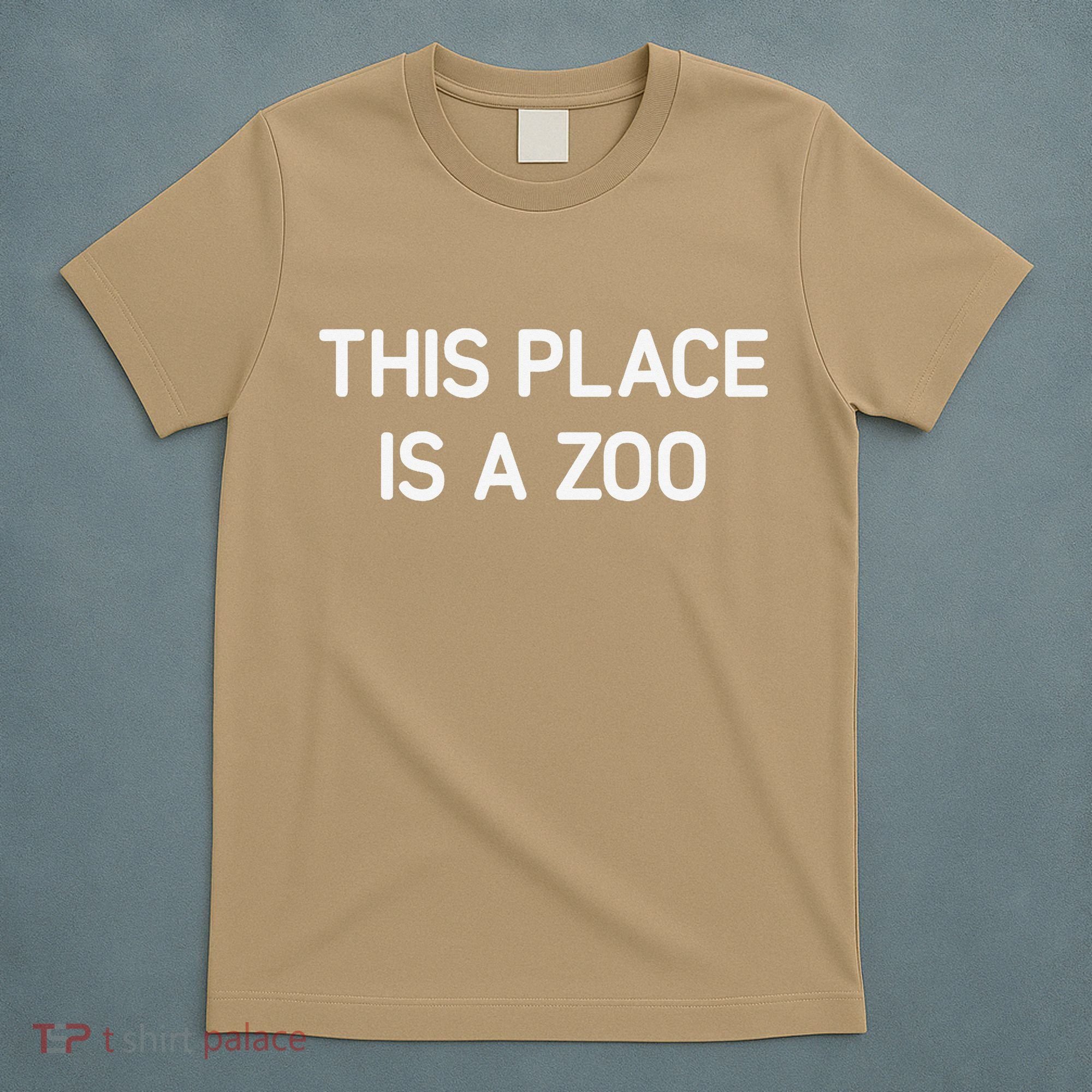 This Place Is A Zoo Funny Jokes Sarcastic T-Shirt