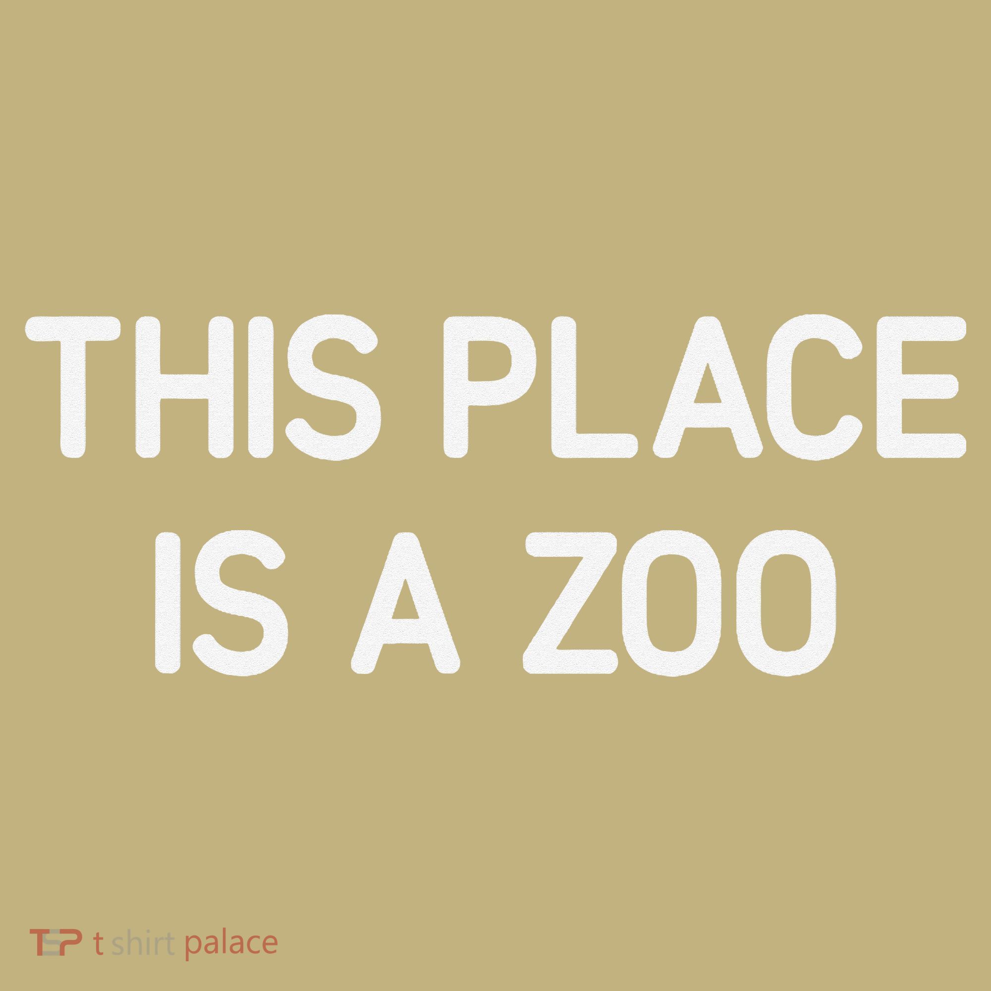This Place Is A Zoo Funny Jokes Sarcastic T-Shirt