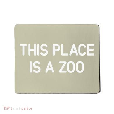 This Place Is A Zoo Funny Jokes Sarcastic Mousepad