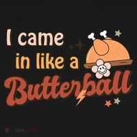 Thanksgiving Puns I Came In Like A Butterball Funny Turkey Sweatshirt thumb 3