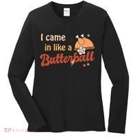 Thanksgiving Puns I Came In Like A Butterball Funny Turkey Women's Long Sleeve Shirt thumb 0