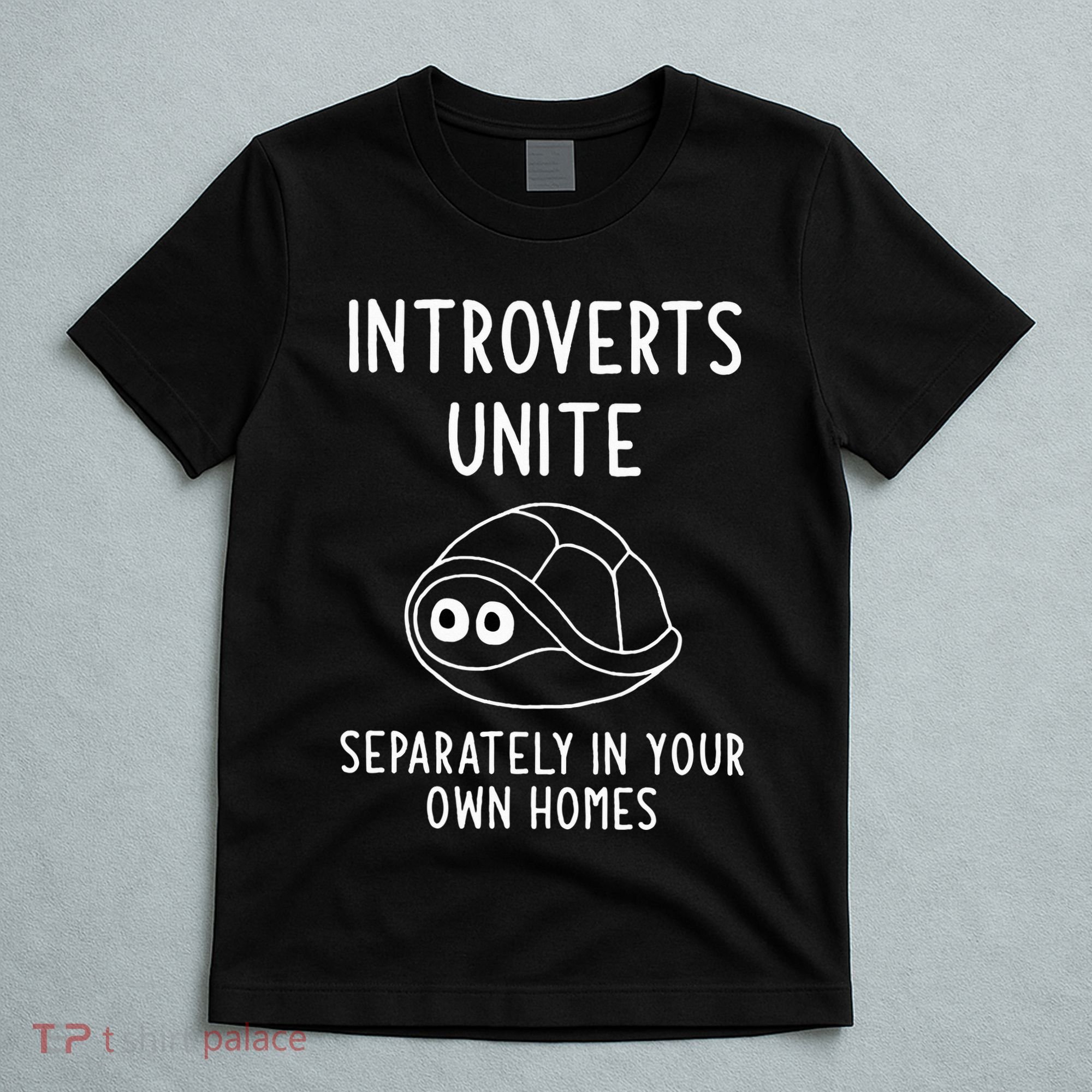 Turtle Pun Introverts Unite Funny Jokes Sarcastic T-Shirt