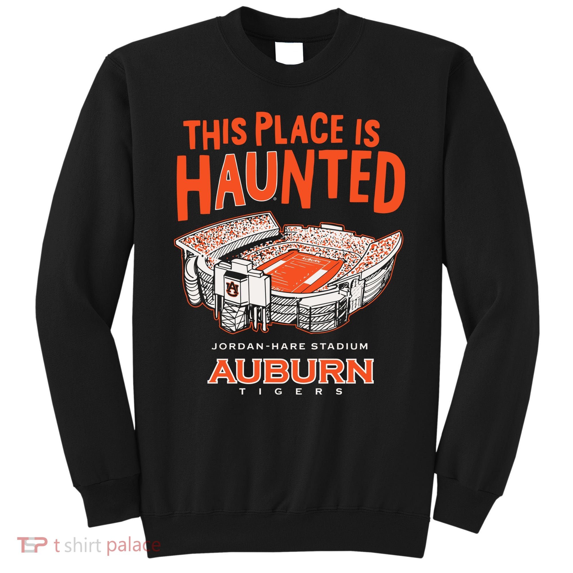 This Place Is Haunted Jordan Hare Stadium Football Team Lover Sweatshirt