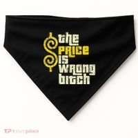 The Price Is Wrong Bitch Funny Humor USA-Made Doggie Bandana thumb 0
