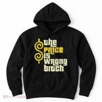 The Price Is Wrong Bitch Funny Humor Hoodie thumb 0