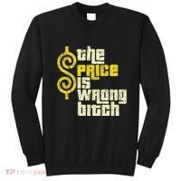 The Price Is Wrong Bitch Funny Humor Sweatshirt thumb 0