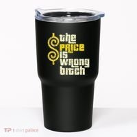 The Price Is Wrong Bitch Funny Humor Tumbler thumb 0