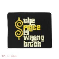The Price Is Wrong Bitch Funny Humor Mousepad thumb 0
