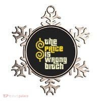 The Price Is Wrong Bitch Funny Humor Ornament thumb 0