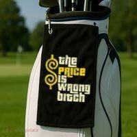 The Price Is Wrong Bitch Funny Humor Golf Towel thumb 2