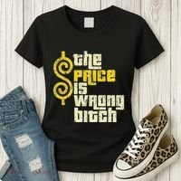 The Price Is Wrong Bitch Funny Humor Women's T-Shirt thumb 3