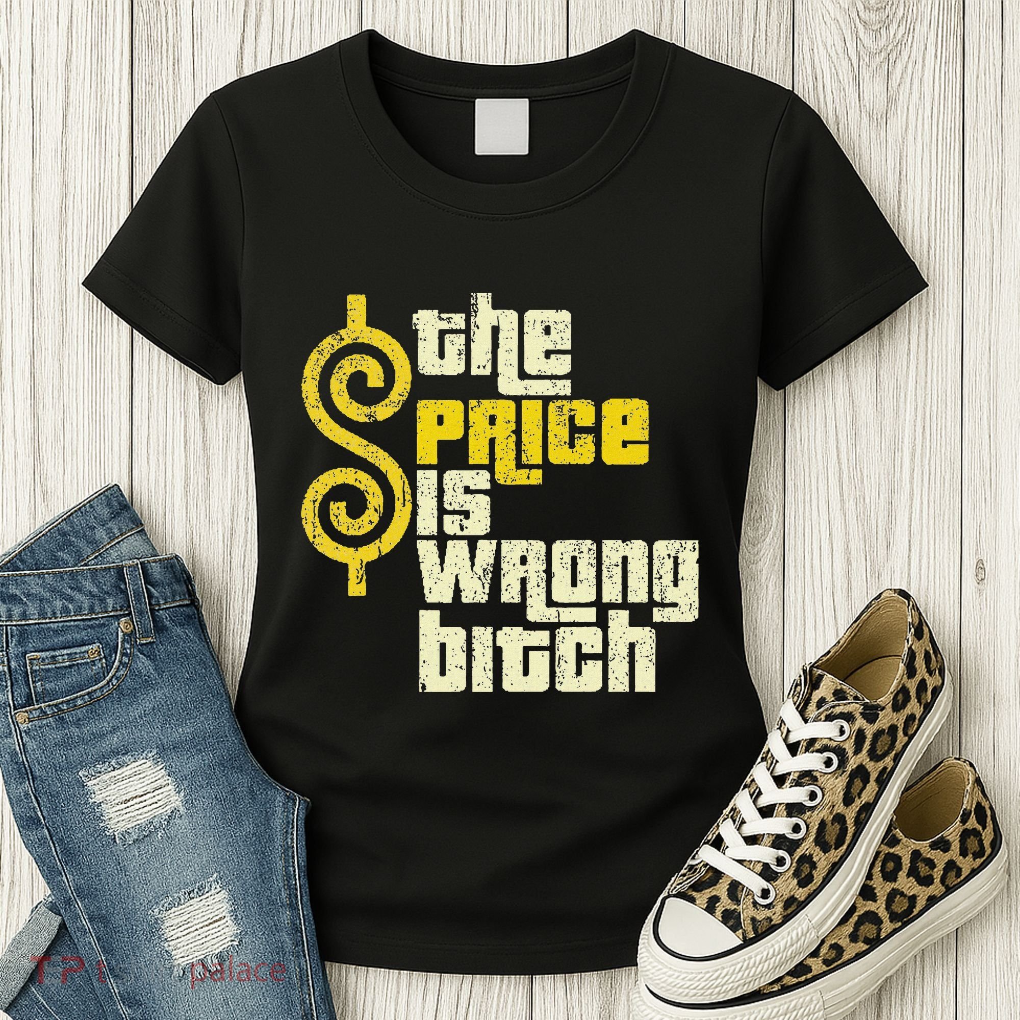The Price Is Wrong Bitch Funny Humor Women's T-Shirt