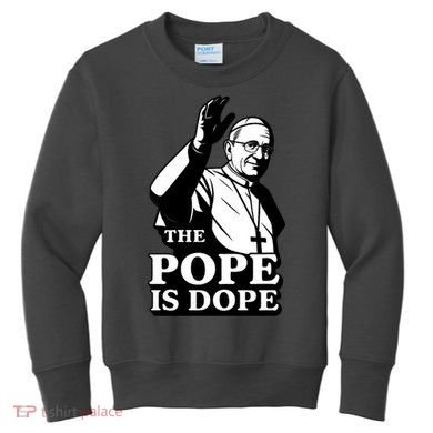 The Pope Is Dope Pope Leo XIV Kids Sweatshirt