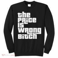 The Price Is Wrong Bitch Funny Adult Humor Funny Right Gift Sweatshirt thumb 0