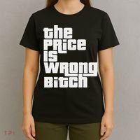 The Price Is Wrong Bitch Funny Adult Humor Funny Right Gift T-Shirt thumb 4