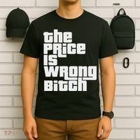The Price Is Wrong Bitch Funny Adult Humor Funny Right Gift T-Shirt thumb 6