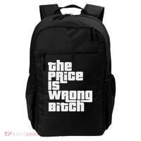 The Price Is Wrong Bitch Funny Adult Humor Funny Right Gift Backpack thumb 0