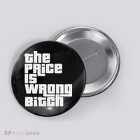 The Price Is Wrong Bitch Funny Adult Humor Funny Right Gift Button thumb 0