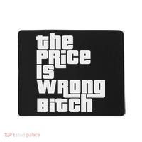 The Price Is Wrong Bitch Funny Adult Humor Funny Right Gift Mousepad thumb 0