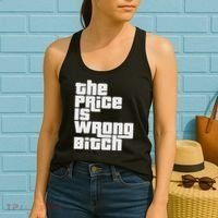 The Price Is Wrong Bitch Funny Adult Humor Funny Right Gift Women's Tank Top thumb 2