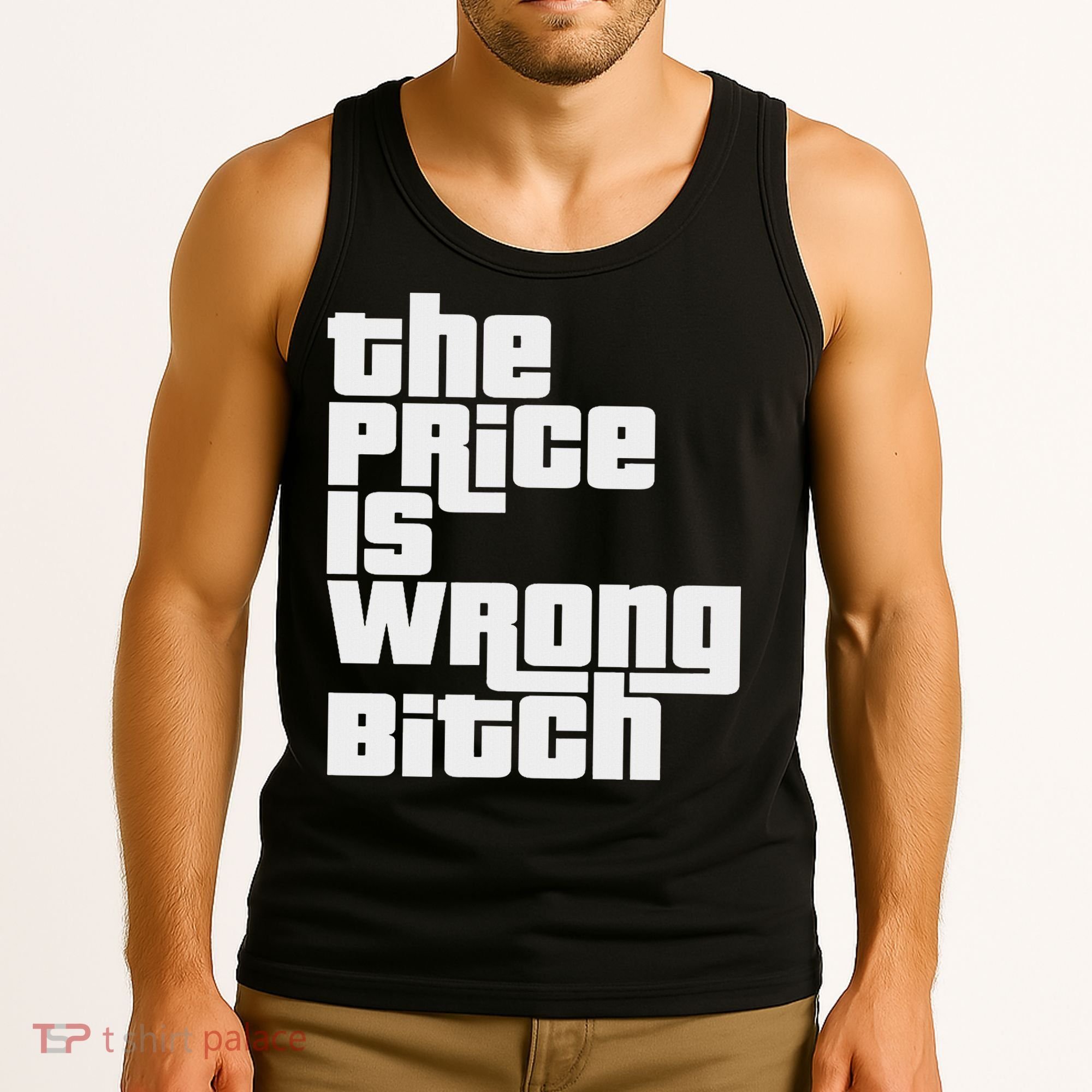 The Price Is Wrong Bitch Funny Adult Humor Funny Right Gift Tank Top