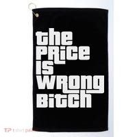 The Price Is Wrong Bitch Funny Adult Humor Funny Right Gift Golf Towel thumb 0
