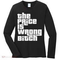 The Price Is Wrong Bitch Funny Adult Humor Funny Right Gift Women's Long Sleeve Shirt thumb 0