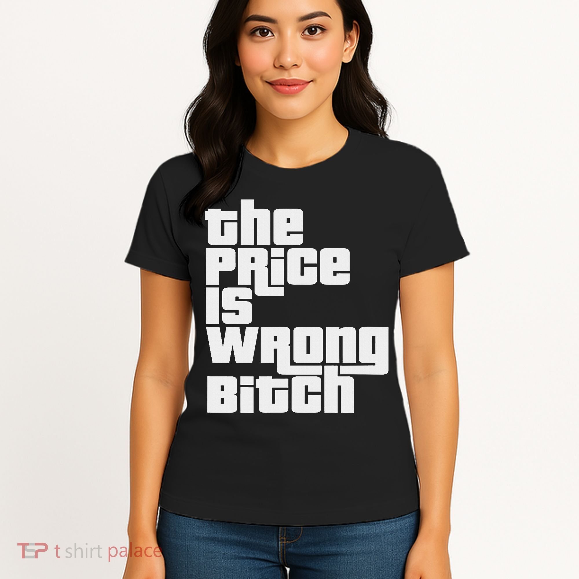 The Price Is Wrong Bitch Funny Adult Humor Funny Right Gift Women's T-Shirt